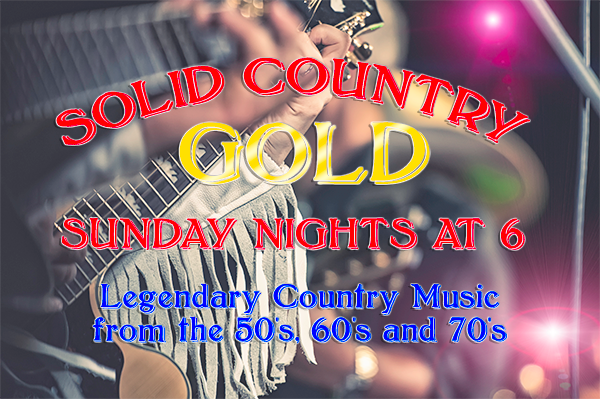 Solid Country Gold – Sunday Nights at 6pm