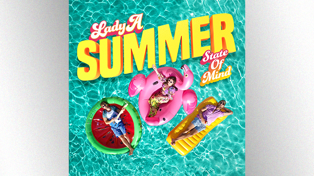Lady A brings the good vibes with “Summer State of Mind”